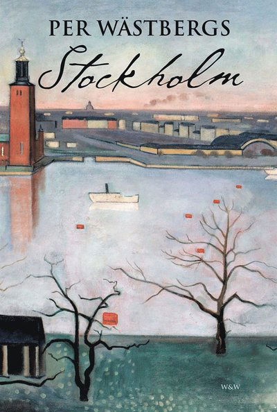 Cover for Per Wästberg · Per Wästbergs Stockholm (ePUB) (2013)