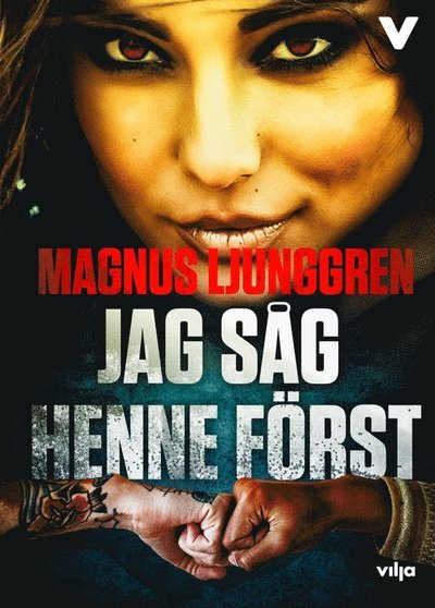 Cover for Magnus Ljunggren · Vad skulle du göra?: Jag såg henne först (Bound Book) (2019)