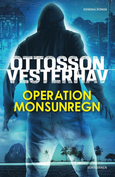 Daniel Vesterhav · Martin Malm: Operation Monsunregn (Bound Book) (2021)