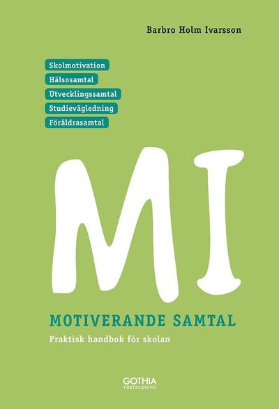 Cover for Barbro Holm Ivarsson · MI – Motiverande samtal för skolan (Paperback Book) [Ned edition] (2016)