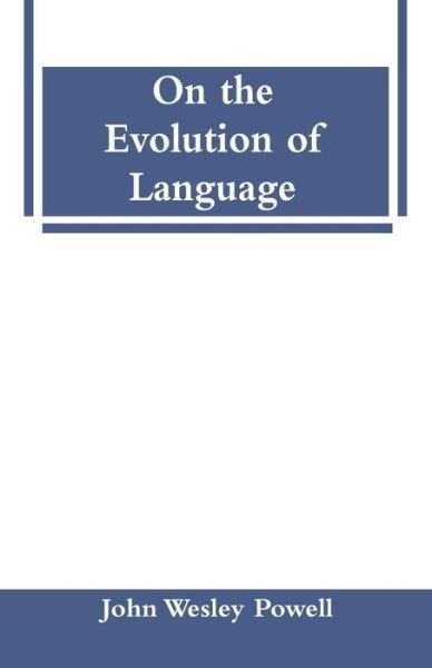 Cover for John Wesley Powell · On the Evolution of Language (Taschenbuch) (2019)