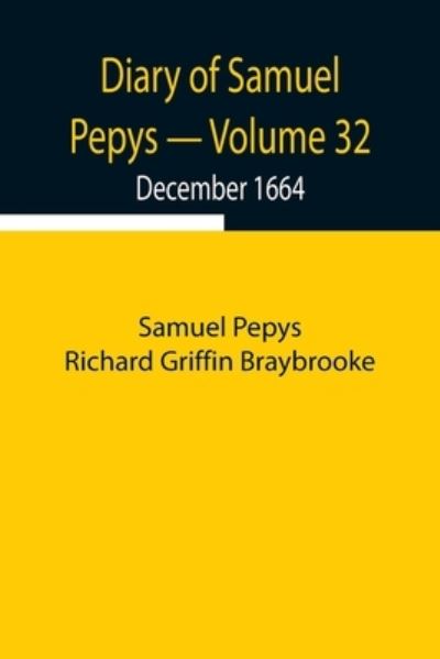 Cover for Sam Pepys Richard Griffin Braybrooke · Diary of Samuel Pepys - Volume 32 (Pocketbok) (2021)