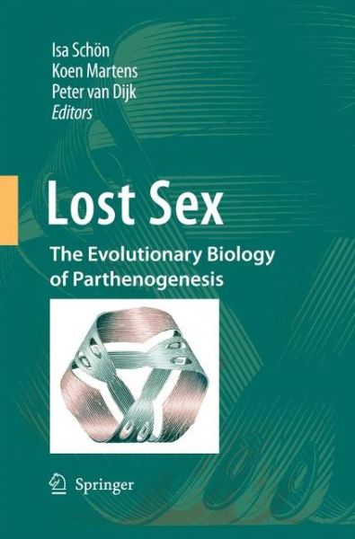 Cover for Isa Schon · Lost Sex: The Evolutionary Biology of Parthenogenesis (Taschenbuch) [2009 edition] (2014)