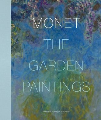 Monet: The Garden Paintings - Benno Tempel - Kirjat - Uitgeverij Kannibaal - 9789492677969 - keskiviikko 16. lokakuuta 2019
