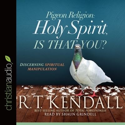 Cover for R T Kendall · Pigeon Religion: Holy Spirit, Is That You? (CD) (2016)