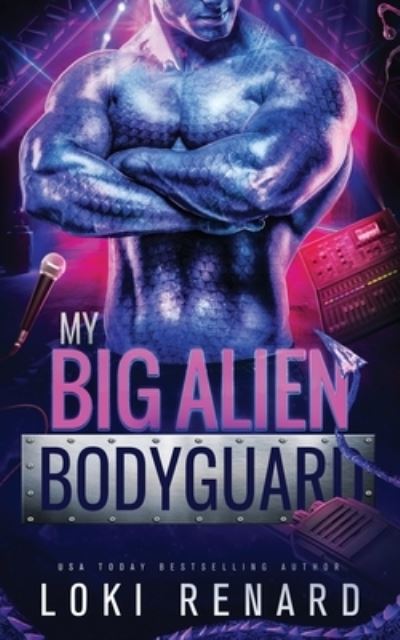 Cover for Loki Renard · My Big Alien Bodyguard (Book) (2023)