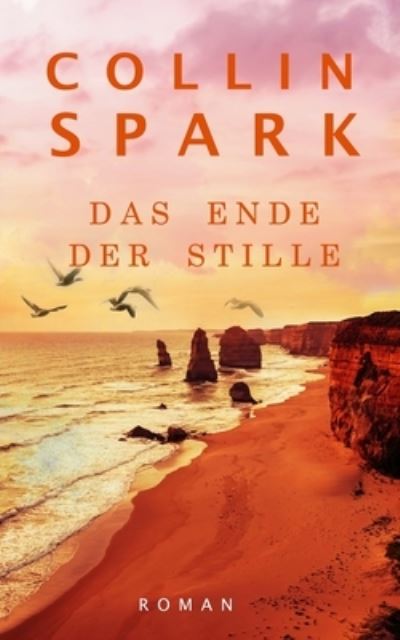 Cover for Collin Spark · Das Ende der Stille - Jenna Und Luc (Paperback Book) (2021)