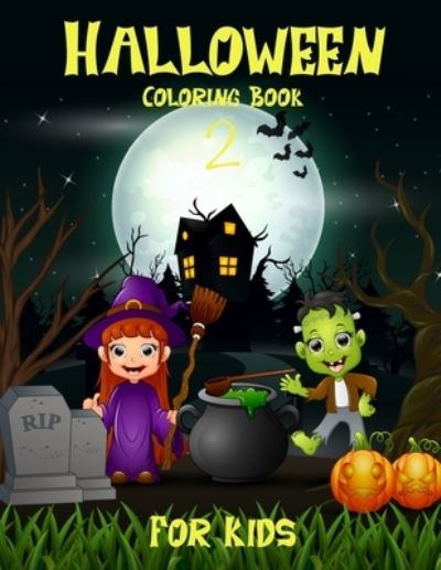 Halloween Coloring Book 2 For Kids - Chroma Creations - Kirjat - Independently Published - 9798474455969 - perjantai 10. syyskuuta 2021