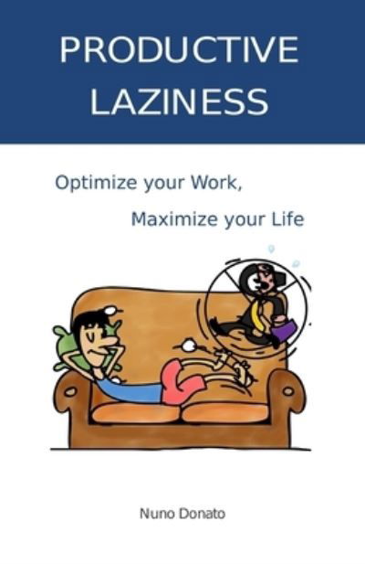 Cover for Nuno Donato · Productive Laziness: Optimizing Work to Maximize Life (Paperback Book) (2021)