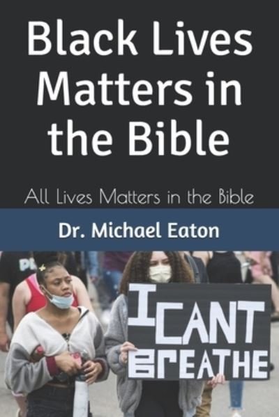 Cover for Michael Eaton · Black Lives Matters in the Bible (Paperback Book) (2021)