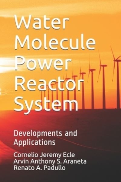 Cover for Arvin Anthony S Araneta · Water Molecule Power Reactor System (Pocketbok) (2020)