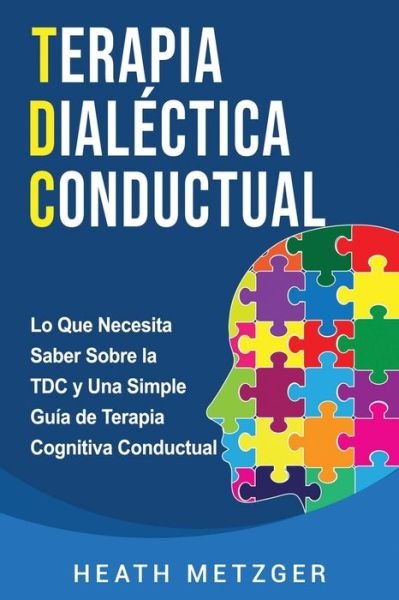 Cover for Heath Metzger · Terapia dialectica conductual (Paperback Book) (2020)