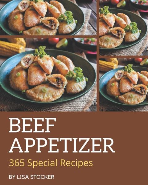 Cover for Lisa Stocker · 365 Special Beef Appetizer Recipes (Paperback Book) (2020)