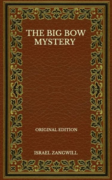 Cover for Israel Zangwill · The Big Bow Mystery - Original Edition (Paperback Book) (2020)