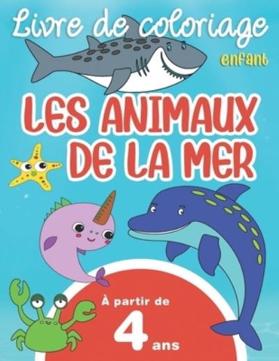 Cover for Animaux de la Ferme · Livre de Coloriage Animaux de la Mer: 54 coloriages pour Enfants a partir de 4 ans, Grand Format (Paperback Book) (2020)