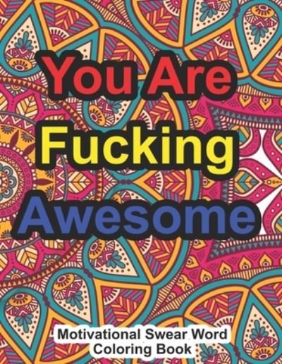 Cover for Kr Colins · You Are Fucking Awesome Motivational Swear Word Coloring Book (Pocketbok) (2020)