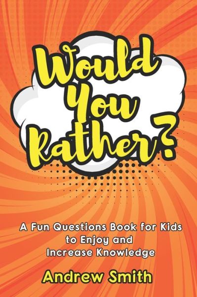 Would You Rather? - Andrew Smith - Livres - Independently Published - 9798596423969 - 17 janvier 2021