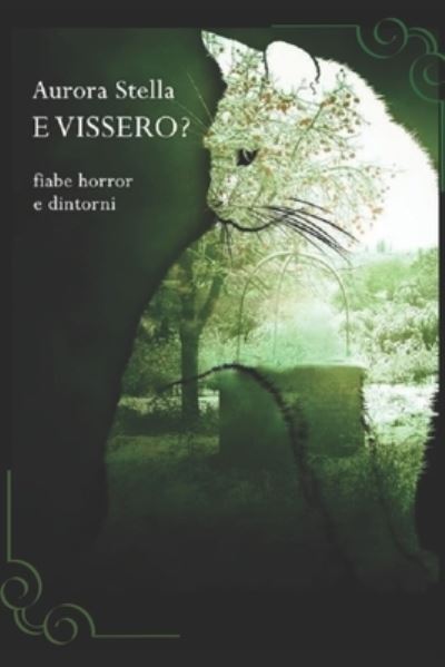 Cover for Aurora Stella · E Vissero?: Fiabe horror e dintorni (Paperback Book) (2020)