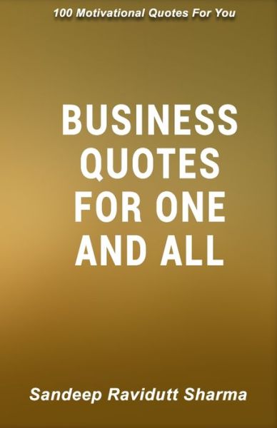 Cover for Sandeep Ravidutt Sharma · Business Quotes For One And All (Paperback Book) (2018)