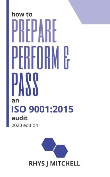 Cover for Rhys J Mitchell · How to Prepare, Perform, and Pass an ISO 9001 (Pocketbok) (2020)