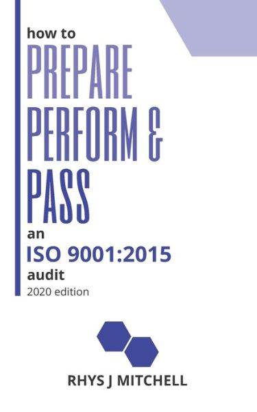 Cover for Rhys J Mitchell · How to Prepare, Perform, and Pass an ISO 9001 (Paperback Book) (2020)