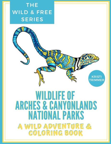 Cover for Kristi Trimmer · Wildlife of Arches &amp; Canyonlands National Parks (Paperback Book) (2020)