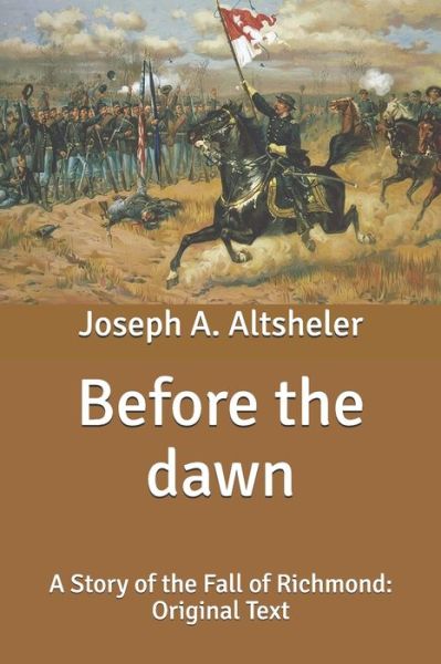 Before the dawn - Joseph a Altsheler - Książki - Independently Published - 9798624568969 - 19 marca 2020