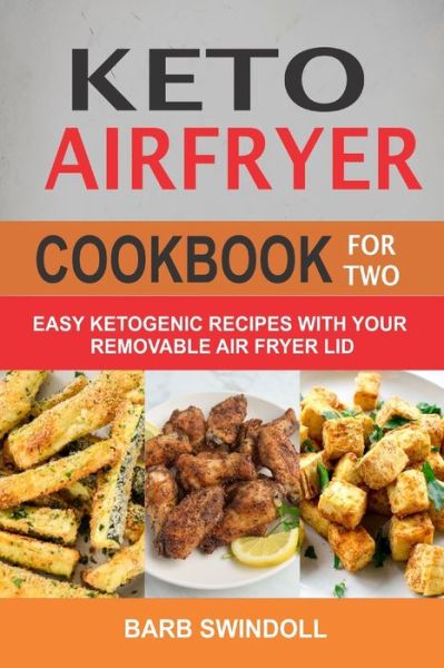 Cover for Barb Swindoll · Keto Airfryer Cookbook For Two (Paperback Book) (2020)