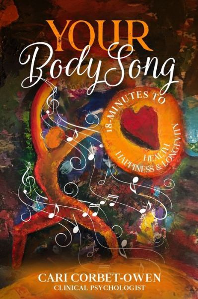 Your BodySong - Cari Corbet-Owen - Książki - Independently Published - 9798640452969 - 23 maja 2020