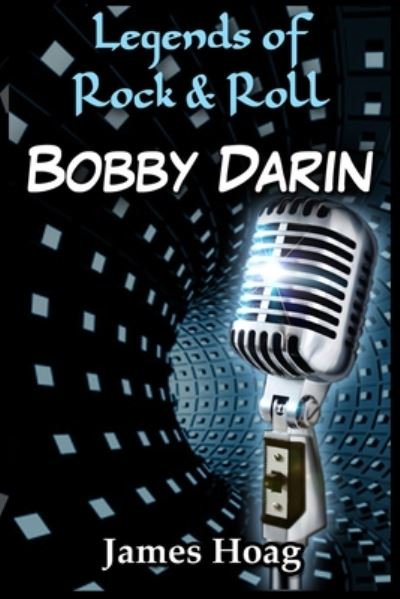 Cover for James Hoag · Legends of Rock &amp; Roll - Bobby Darin (Taschenbuch) (2020)