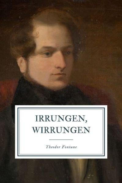 Irrungen, Wirrungen - Theodor Fontane - Bøger - Independently Published - 9798667617969 - 19. juli 2020