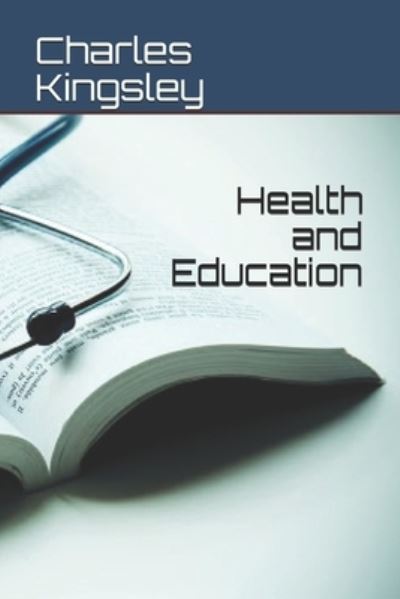 Cover for Jr. Charles Kingsley · Health and Education (Paperback Book) (2021)