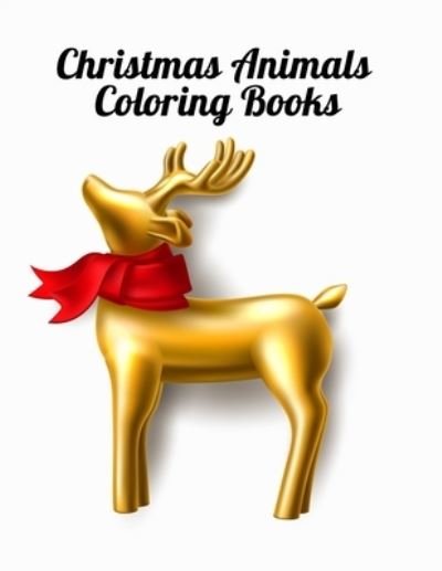 Christmas Animals Coloring Books - Masab Press House - Bøger - Independently Published - 9798694615969 - 6. oktober 2020