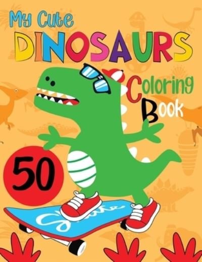 Cover for Sheikh Miraj · My Cute Dinosaur Coloring Book (Paperback Book) (2021)