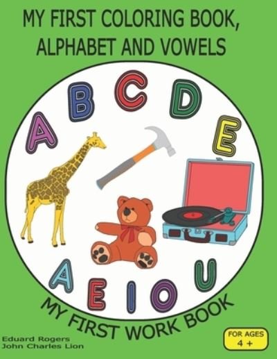 Cover for Jhon Charles Lion · My first coloring book, alphabet and vowels. My first workbook. (Pocketbok) (2021)