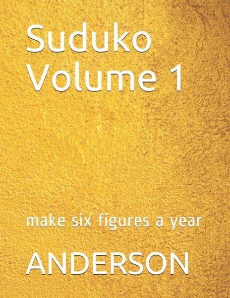 Cover for Anderson · Suduko Volume 1: make six figures a year (Paperback Book) (2021)