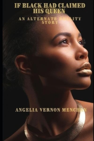 If Black Had Claimed His Queen - Angelia Vernon Menchan - Livres - Independently Published - 9798711901969 - 20 février 2021