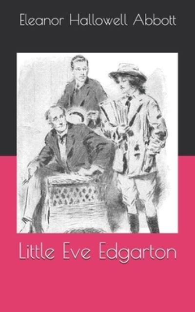 Cover for Eleanor Hallowell Abbott · Little Eve Edgarton (Paperback Book) (2021)