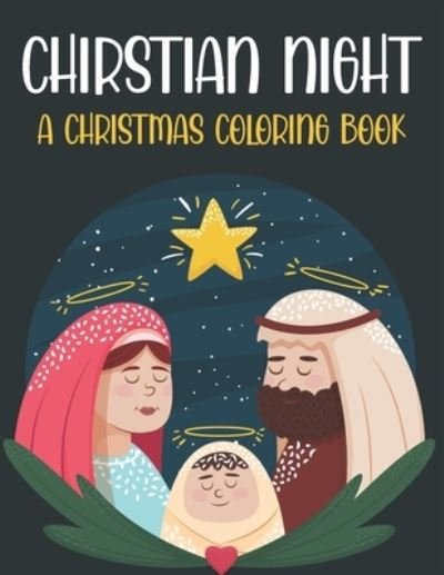 Chirstian Night A Christmas Coloring Book - Rr Publication - Bøger - Independently Published - 9798717277969 - 5. marts 2021