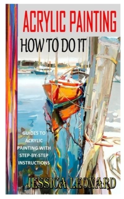 Cover for Jessica Leonard · Acrylic Painting How to Do It (Paperback Book) (2021)