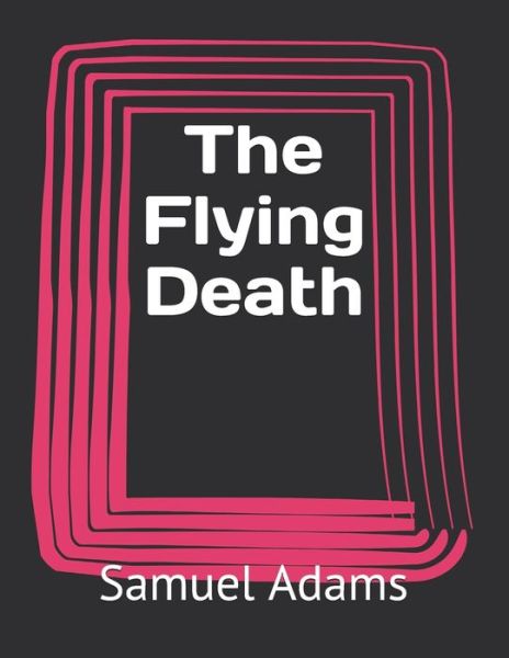 Cover for Samuel Hopkins Adams · The Flying Death (Paperback Book) (2021)