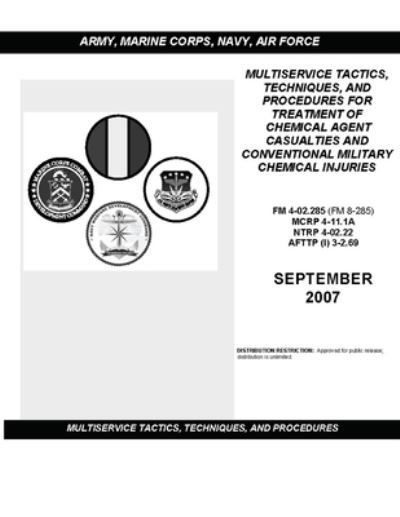 Cover for U S Army · FM 4-02.285 Multiservice Tactics, Techniques, and Procedures for Treatment of Chemical Agent Casualties and Conventional Military Chemical Injuries (Taschenbuch) (2021)