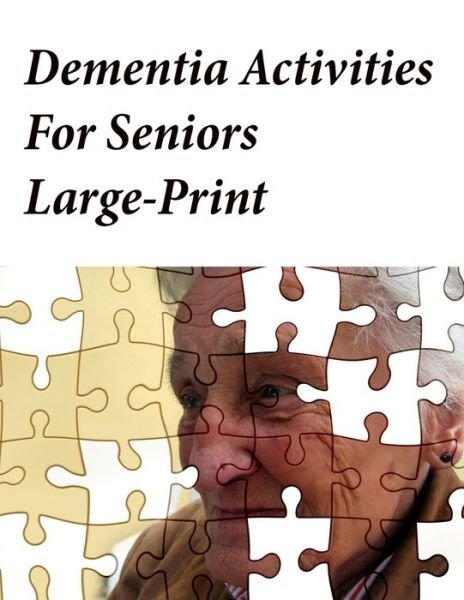 Cover for Lzw Op · Dementia Activities For Seniors Large-Print: Memory Activity Book and Anti-Stress and memory for the elderly (Taschenbuch) (2021)