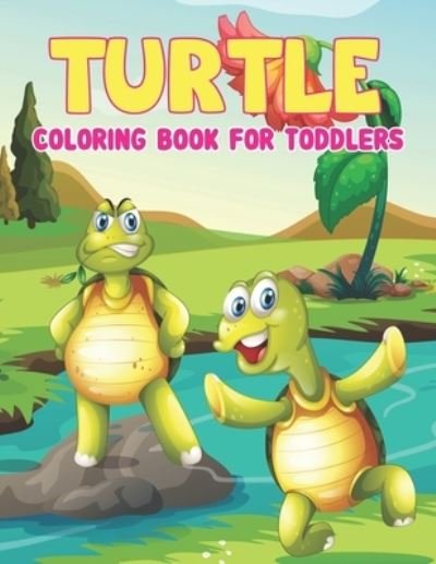 Cover for Preschooler Book Publisher · Turtle Coloring Book Toddlers (Paperback Book) (2021)
