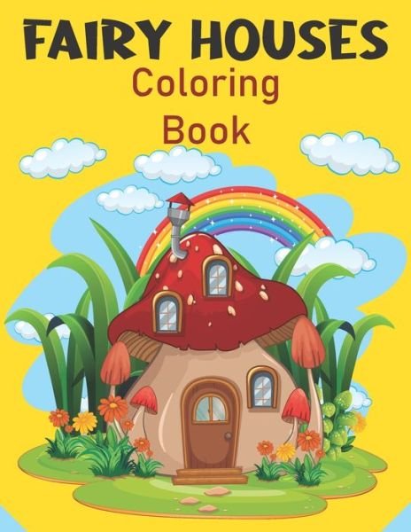 Cover for Rare Bird Books · Fairy Houses Coloring Book (Paperback Book) (2021)