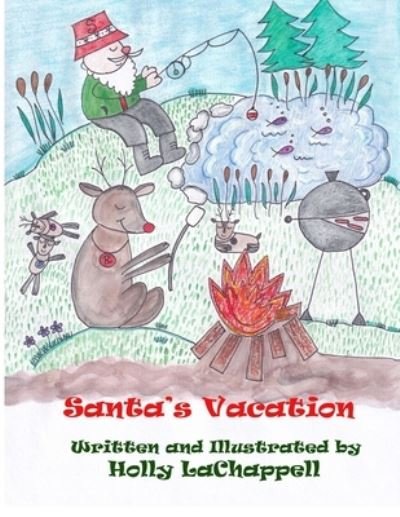 Santa's Vacation - Holly Lachappell - Bücher - Independently Published - 9798762392969 - 25. November 2021