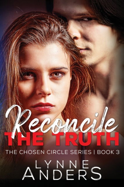 Cover for Lynne Anders · Reconcile the Truth: The Chosen Circle Series, Book 3 (Paperback Book) (2022)