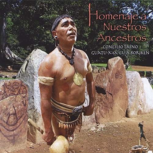 Homenaje a Nuestros Ancestros - Concilio Taino Guatu-ma-cu a Boriken - Musiikki - CD Baby - 0013964102970 - sunnuntai 25. heinäkuuta 2010