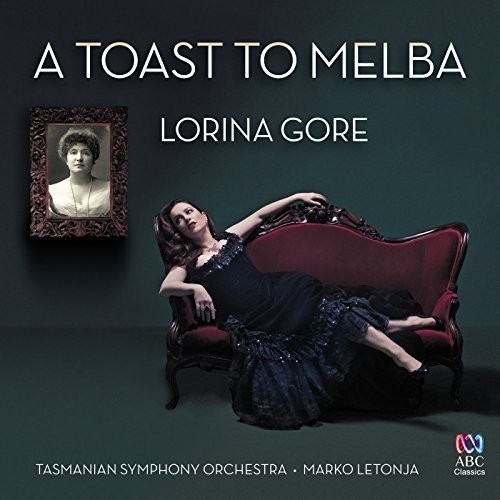 Cover for Gore,lorina / Tasmanian Symphony Orchestra · Toast to Melba (CD) (2018)
