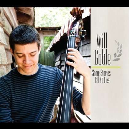 Cover for Will Goble · Some Stories Tell No Lies (CD) (2012)